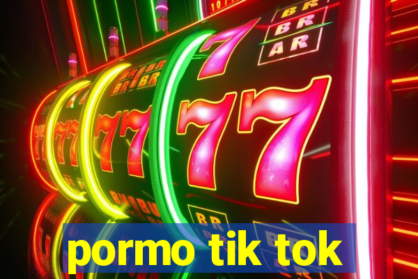 pormo tik tok